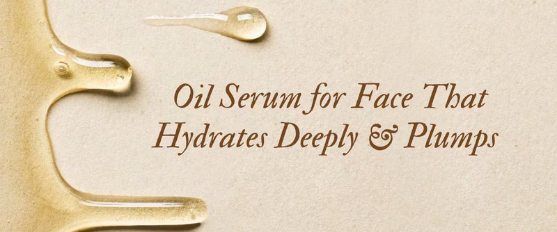 Best Serum for Dry Skin: Oil Serum for Face That Hydrates Deeply & Plumps