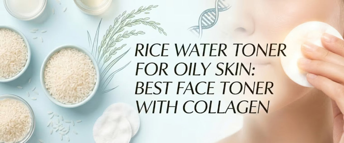 Rice Water Toner for Oily Skin: Best Face Toner with Collagen